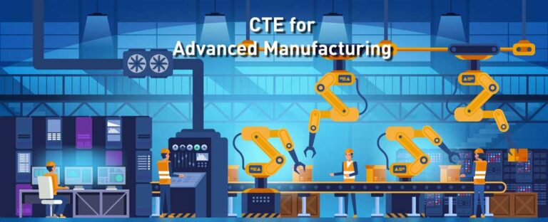 CTE for Advanced Manufacturing as a Pathway to Skilled Technical Careers